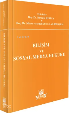 Bilişim ve Sosyal Medya Hukuku | Bayram Doğan | Yetkin Yayınları