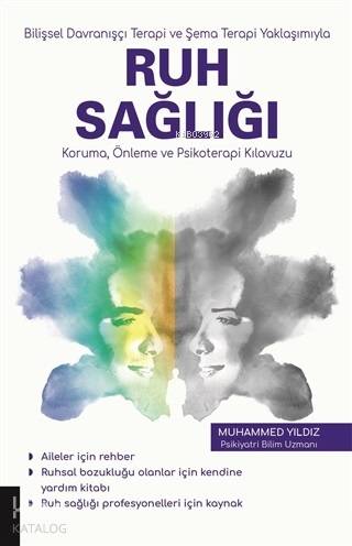 Bilişsel Davranışçı Terapi ve Şema Terapi Yaklaşımıyla Ruh Sağlığı Koruma Önleme; Psikoterapi Kılavuzu