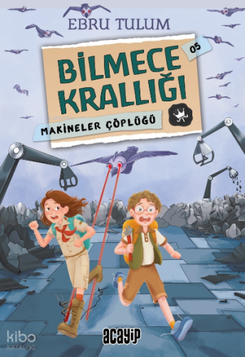 Bilmece Krallığı;Makineler Çöplüğü