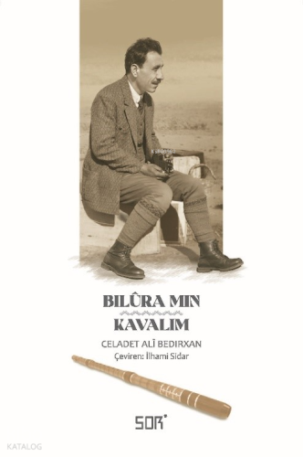 Bilûra Mın;Kavalım | Celadet Alî Bedırxan | Sor Kitap