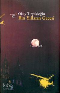 Bin Yılların Gecesi | Okay Tiryakioğlu | Beyan Yayınları