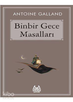 Binbir Gece Masalları | Antoine Galland | Arkadaş Yayınevi