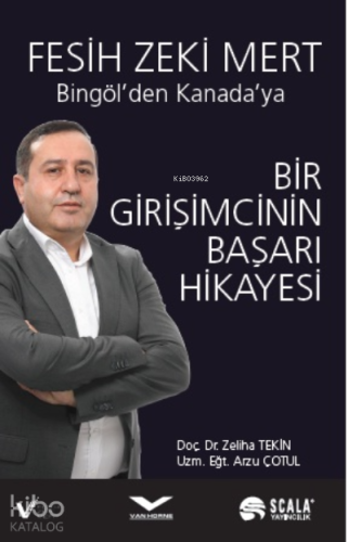 Bingöl'den Kanada'ya Bir Girişimcinin Başarı Hikayesi ;Fesih Zeki Mert