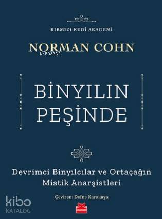 Binyılın Peşinde; Devrimci Binyılcılar ve Ortaçağın Mistik Anarşistleri