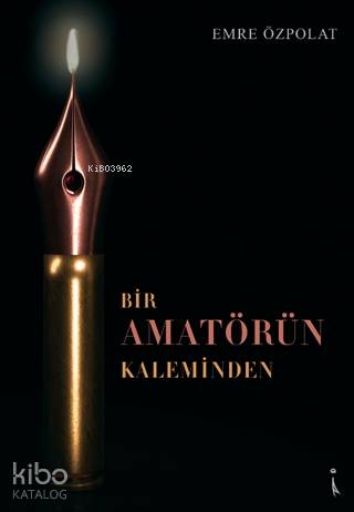 Bir Amatörün Kaleminden