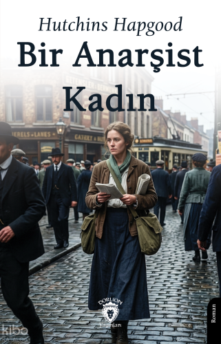 Bir Anarşist Kadın | Hutchins Hapgood | Dorlion Yayınevi