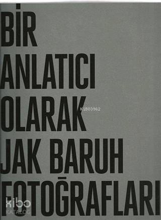 Bir Anlatıcı Olarak Jak Baruh Fotoğrafları