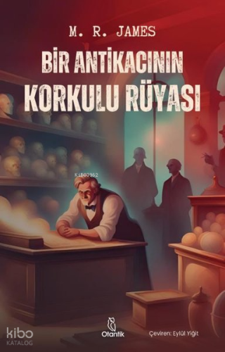 Bir Antikacının Korkulu Rüyası | M. R. James | Otantik Kitap