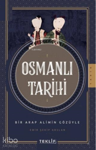 Bir Arap Alimin Gözüyle Osmanlı Tarihi