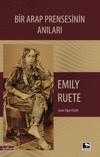 Bir Arap Prensesinin Anıları | Emily Ruete | Çınaraltı Yayın Dağıtım