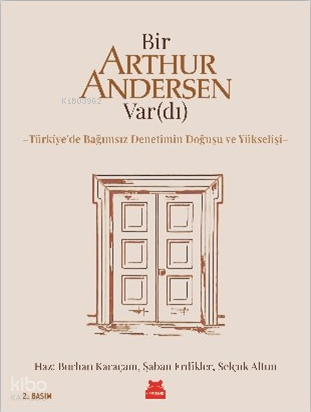 Bir Arthur Andersen Var(dı);Türkiye’de Bağımsız Denetimin Doğuşu ve Yükselişi
