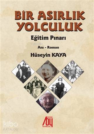 Bir Asırlık Yolculuk | Hüseyin Kaya | Baygenç Yayıncılık