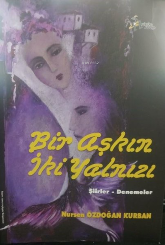 Bir Aşkın İki Yalnızı-Şiirler Denemeler