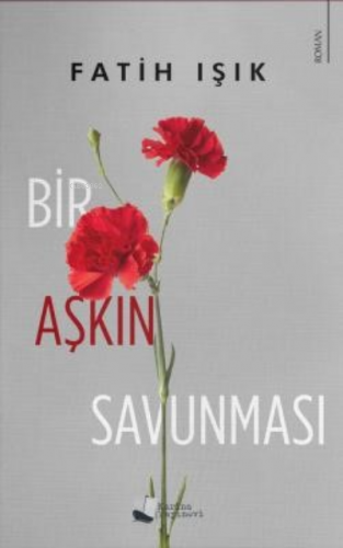 Bir Aşkın Savunması | Fatih Işık | Karina Kitap