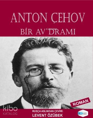 Bir Av Dramı | Anton Çehov | İlkim Ozan Yayınları