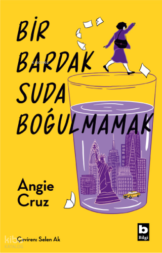 Bir Bardak Suda Boğulmamak | Angie Cruz | Bilgi Yayınevi