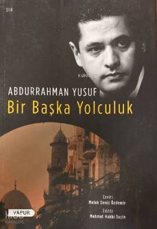 Bir Başka Yolculuk | Abdurrahman Yusuf | Vapur Yayınları
