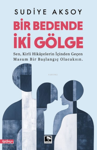 Bir Bedende İki Gölge | Sudiye Aksoy | Çınaraltı Yayın Dağıtım
