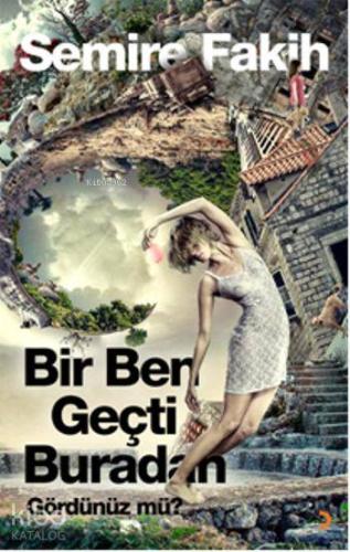 Bir Ben Geçti Buradan Gördünüz mü?