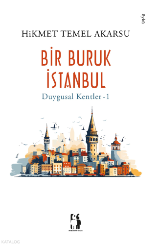 Bir Buruk İstanbul | Hikmet Temel Akarsu | Metinlerarası Kitap