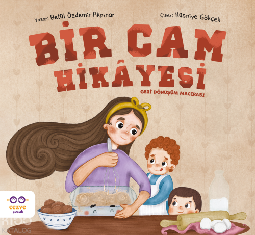 Bir Cam Hikâyesi – Geri Dönüşüm Macerası | Betül Özdemir Akpınar | Cez