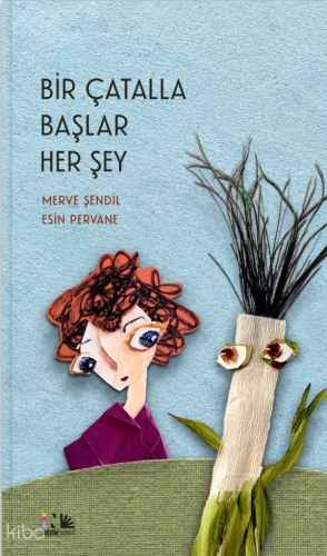 Bir Çatalla Başlar Her Şey (Ciltli) | Merve Şendil | Nesin Yayınevi