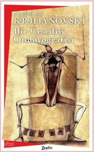 Bir Cesedin Otobiyografisi | Sigizmund Krjijanovski | Zeplin Kitap