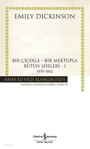 Bir Çiçekle – Bir Mektupla – Bütün Şiirleri I (1850 – 1862) (Ciltli) |