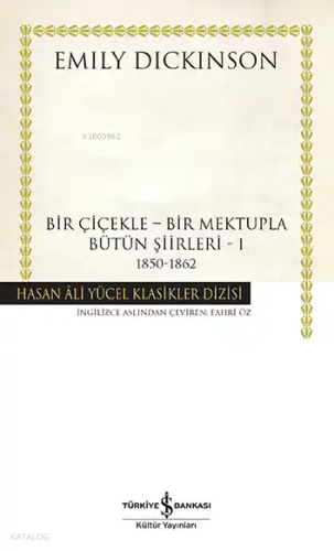Bir Çiçekle – Bir Mektupla – Bütün Şiirleri I (1850 – 1862) | Emily Di