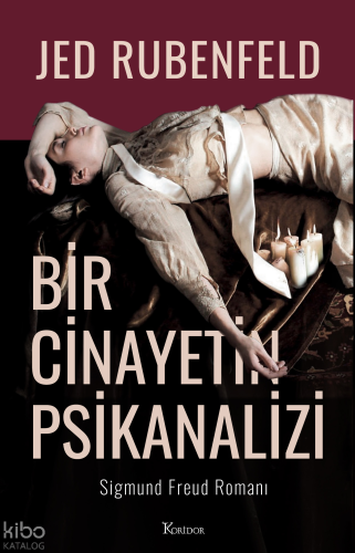 Bir Cinayetin Psikanalizi; Bir Sıgmund Freud Romanı