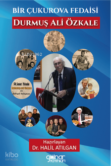 Bir Çukurova Fedaisi Durmuş Ali Özkale | Halil Atılgan | Gülnar Yayınl