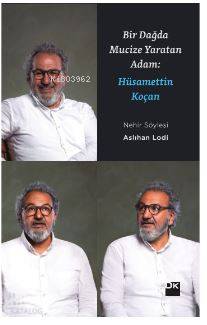 Bir Dağda Mucize Yaratan Adam: Hüsamettin Koçan