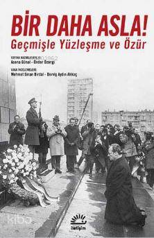 Bir Daha Asla!; Geçmişle Yüzleşme ve Özür | Komisyon | İletişim Yayınl