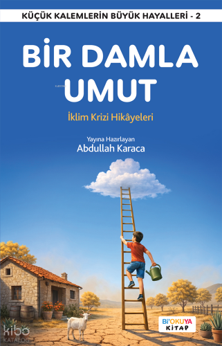Bir Damla Umut;İklim Krizi Hikâyeleri | Kolektif | Bi'okuya Kitap