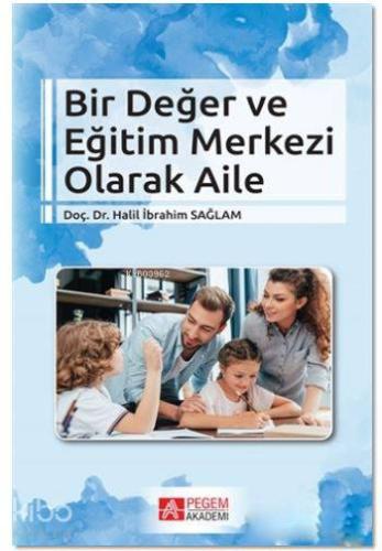 Bir Değer ve Eğitim Merkezi Olarak Aile