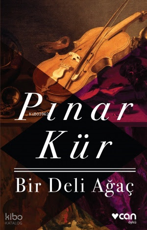 Bir Deli Ağaç | Pınar Kür | Can Yayınları
