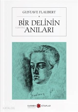 Bir Delinin Anıları | Gustave Flaubert | Karbon Kitaplar