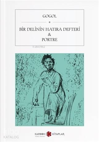 Bir Delinin Hatıra Defteri ve Portre | Nikolay Vasilyeviç Gogol | Karb
