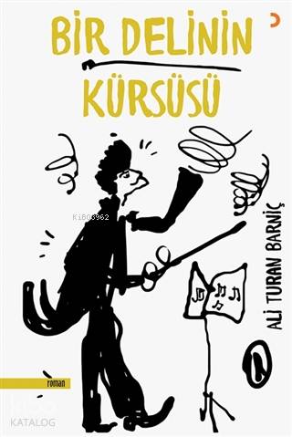 Bir Delinin Kürsüsü | Ali Turan Barniç | Cinius Yayınları