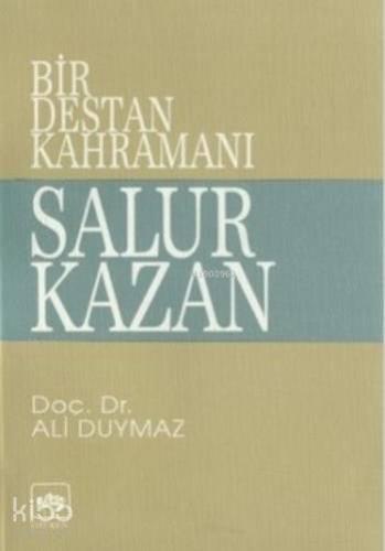 Bir Destan Kahramanı Salur Kazan | Ali Duymaz | Ötüken Neşriyat
