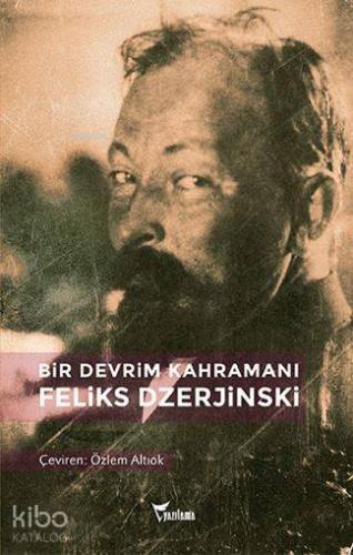Bir Devrim Kahramanı: Feliks Dzerjinski