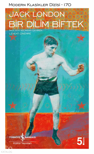 Bir Dilim Biftek | Jack London | Türkiye İş Bankası Kültür Yayınları