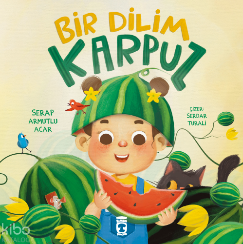 Bir Dilim Karpuz | Serap Armutlu Acar | Timaş Çocuk