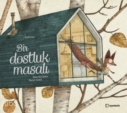 Bir Dostluk Masalı | Susanna Isern | Uçanbalık Yayıncılık