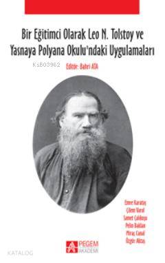 Bir Eğitimci Olarak Leo N. Tolstoy ve Yasnaya Polyana Okulundaki Uygulamaları