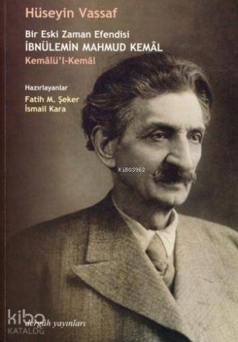 Bir Eski Zaman Efendisi İbnülemin Mahmud Kemâl - Kemâlü'l-Kemâl | Osma