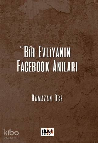 Bir Evliyanın Facebook Anıları