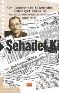 Bir Gazetecinin Kaleminden Cumhuriyet Bursa’sı;Musa Ataş’ın Bilinmeyen Hâkimiyet-i Milliye Yazıları