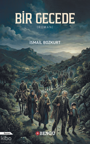 Bir Gecede | İsmail Bozkurt | Bengü Yayıncılık