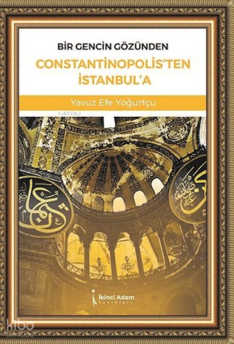 Bir Gencin Gözünden Constantinopolis'ten İstanbul'a